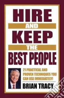 Hire and Keep the Best People libro in lingua di Tracy Brian