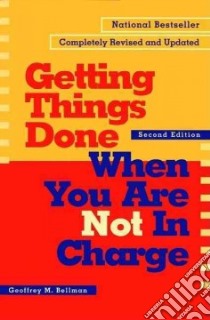 Getting Things Done When You Are Not in Charge libro in lingua di Bellman Geoffrey M.