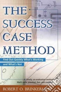 The Success Case Method libro in lingua di Brinkerhoff Robert O.