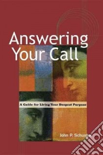 Answering Your Call libro in lingua di Schuster John P.
