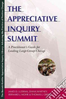 The Appreciative Inquiry Summit libro in lingua di Ludema James D. (EDT), Whitney Diana, Mohr Bernard J. J., Griffin Thomas J.