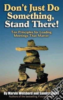 Don't Just Do Something, Stand There! libro in lingua di Weisbord Marvin, Janoff Sandra, Macneish Jock (ILT)