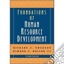 Foundations of Human Resource Development libro in lingua di Swanson Richard A., Holton Elwood F. III