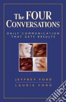 The Four Conversations libro in lingua di Ford Jeffrey, Ford Laurie