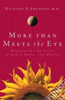 More Than Meets the Eye libro in lingua di Swenson Richard A.