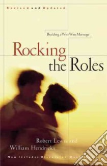 Rocking the Roles libro in lingua di Lewis Robert, Hendricks William
