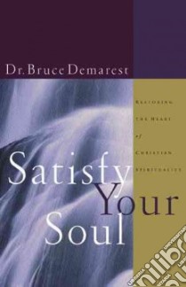 Satisfy Your Soul libro in lingua di Demarest Bruce