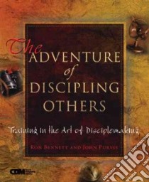The Adventure of Discipling Others libro in lingua di Bennett Ron, Purvis John