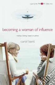 Becoming a Woman of Influence libro in lingua di Kent Carol