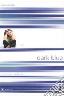 Dark Blue libro in lingua di Carlson Melody