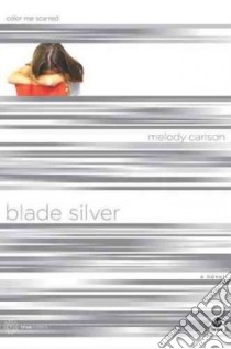 Blade Silver libro in lingua di Carlson Melody