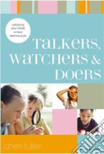Talkers, Watchers, and Doers libro in lingua di Fuller Cheri