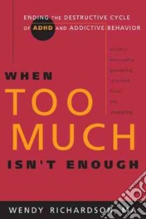 When Too Much Isn't Enough libro in lingua di Richardson Wendy