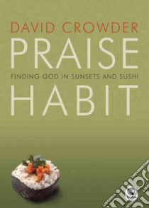 Praise Habit libro in lingua di Crowder David A.
