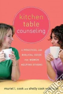 Kitchen Table Counseling libro in lingua di Cook Muriel L., Volkhardt Shelly Cook
