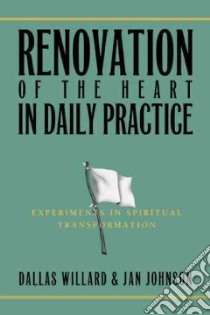 Renovation of the Heart in Daily Practice libro in lingua di Willard Dallas, Johnson Jan