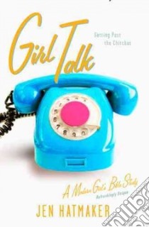 Girl Talk libro in lingua di Hatmaker Jen