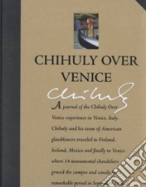 Chihuly over Venice libro in lingua di Self Dana, Warmus William