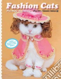 Fashion Cats libro in lingua di Iwasa Takako, Kellner Amy (EDT), Jones Ellis (EDT), Wakefield Stacy (CON), Oishi Lena (TRN)