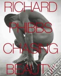 Chasing Beauty libro in lingua di Phibbs Richard (PHT), Cunningham Michael (FRW), Paredes Alfredo (EDT), Paredes Alfredo (CRT)