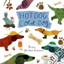 Hot Dog, Cold Dog libro in lingua di Preston-gannon Frann