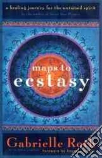 Maps to Ecstasy libro in lingua di Roth Gabrielle, Loudon John