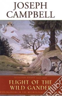 The Flight of the Wild Gander libro in lingua di Campbell Joseph