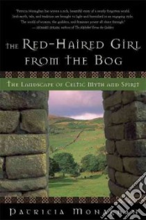 The Red-Haired Girl from the Bog libro in lingua di Monaghan Patricia