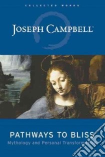 Pathways to Bliss libro in lingua di Campbell Joseph, Kudler David (EDT), Kudler David (FRW), Kudler David