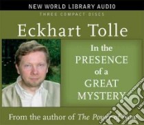 In the Presence of a Great Mystery (CD Audiobook) libro in lingua di Tolle Eckhart