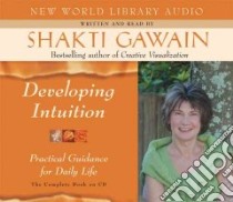 Developing Intuition (CD Audiobook) libro in lingua di Gawain Shakti