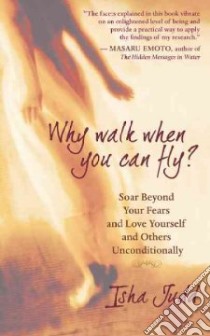 Why Walk When You Can Fly? libro in lingua di Judd Isha
