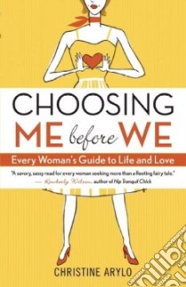 Choosing ME Before WE libro in lingua di Arylo Christine