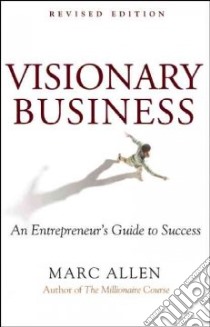Visionary Business libro in lingua di Allen Marc
