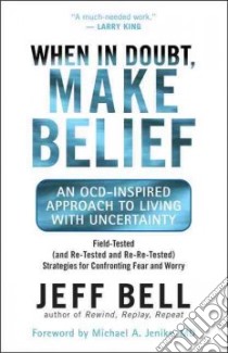When in Doubt, Make Belief libro in lingua di Bell Jeff, Jenike Michael A. (FRW)
