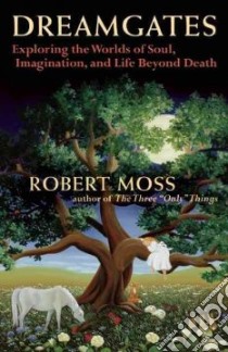 Dreamgates libro in lingua di Moss Robert