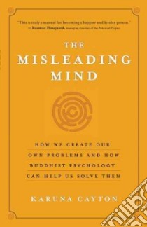 The Misleading Mind libro in lingua di Cayton Karuna