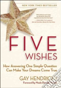 Five Wishes libro in lingua di Hendricks Gay, Walsch Neale Donald (FRW)