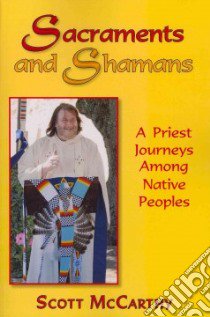 Sacraments and Shamans libro in lingua di McCarthy Scott