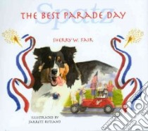 The Best Parade Day libro in lingua di Fair Sherry W., Rutland Jarrett (ILT)
