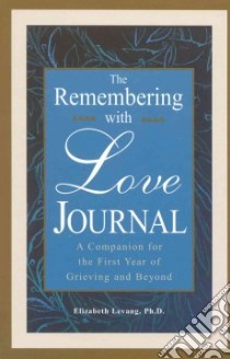 The Remembering With Love Journal libro in lingua di Levang Elizabeth Ph.D.
