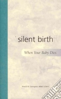 Silent Birth libro in lingua di Covington Sharon N.