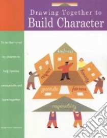 Drawing Together to Build Character libro in lingua di Heegaard Marge Eaton