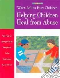 When Adults Hurt Children libro in lingua di Heegaard Marge Eaton