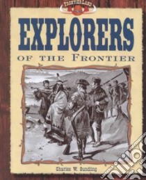 Explorers of the Frontier libro in lingua di Sundling Charles W.