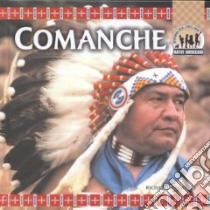 The Comanche libro in lingua di Gaines Richard