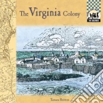 The Virginia Colony libro in lingua di Britton Tamara L.
