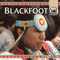 The Blackfoot libro in lingua di Gray-Kanatiiosh Barbara A.
