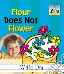 Flour Does Not Flower libro in lingua di Scheunemann Pam