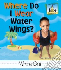 Where Do I Wear Water Wings? libro in lingua di Salzmann Mary Elizabeth